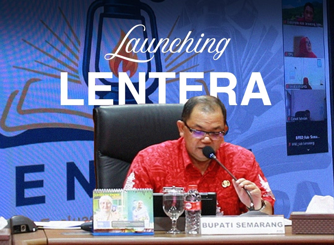 Bupati Semarang Secara Resmi Melaunching "LENTERA"